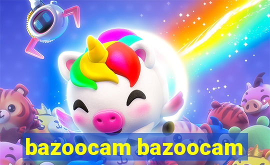 bazoocam bazoocam